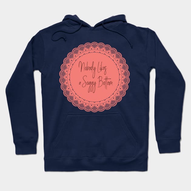 no body likes a SOGGY BOTTOM Hoodie by shimodesign